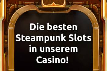 Die besten Steampunk Slots in unserer Online Spielothek!